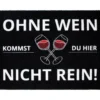 Ohne Wein Kommst Du Hier Nicht Rein Fußmatte 1 Ohne Wein Kommst Du Hier Nicht Rein Fußmatte -Küchenwaren Geschäft db5bb742fb898ef7035068d621639845